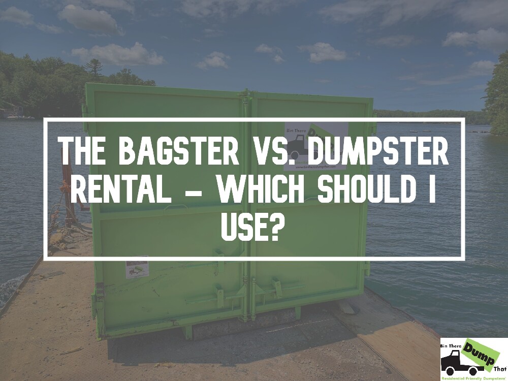 Dumpster Rentals vs Bagsters