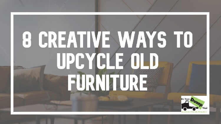 Creative ways to upcycle old furniture