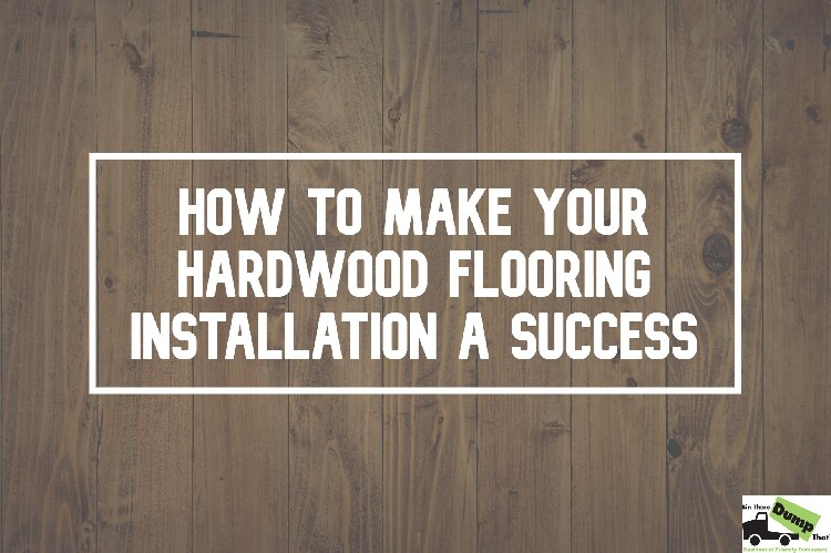 Make Your Hardwood Flooring Installation a Success